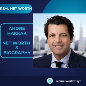 Andre Hakkak Net-worth-2024